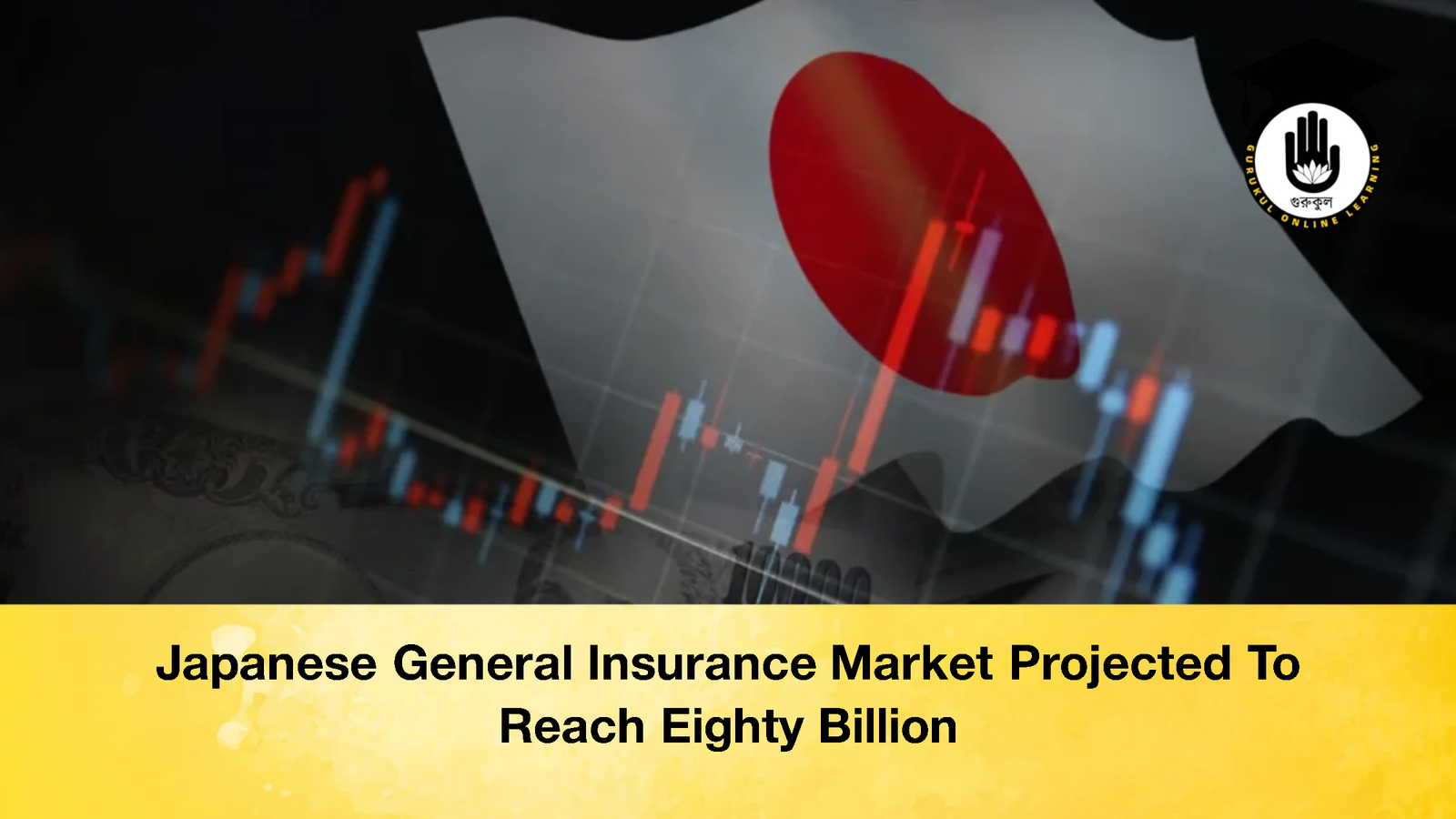 Japanese General Insurance Market Projected To Reach Eighty Billion 3 Japanese General Insurance Market Projected To Reach Eighty Billion
