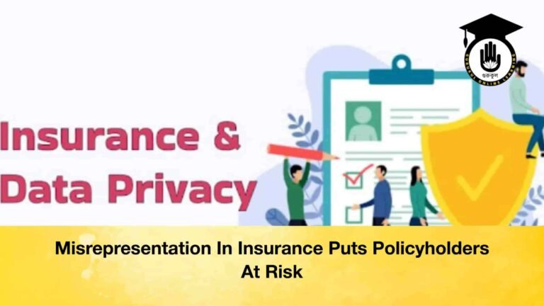 Misrepresentation In Insurance Puts Policyholders At Risk