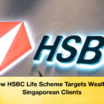New HSBC Life Scheme Targets Wealthy Singaporean Clients 3 New HSBC Life Scheme Targets Wealthy Singaporean Clients