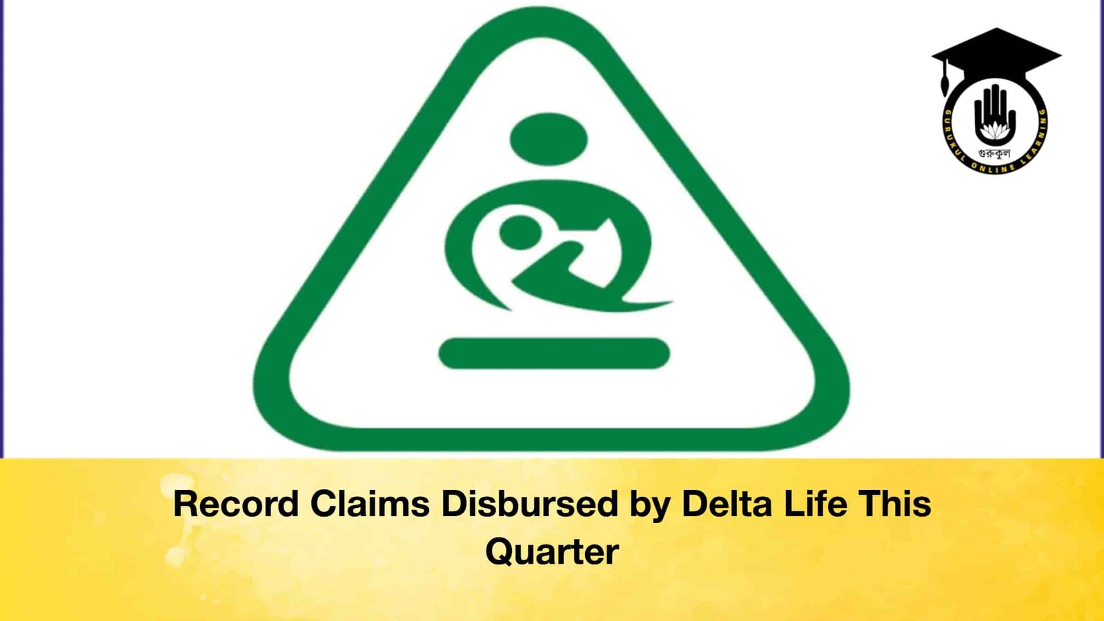 Record Claims Disbursed by Delta Life This Quarter