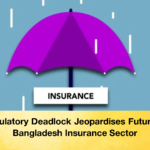Regulatory Deadlock Jeopardises Future Of Bangladesh Insurance Sector 2 Regulatory Deadlock Jeopardises Future Of Bangladesh Insurance Sector