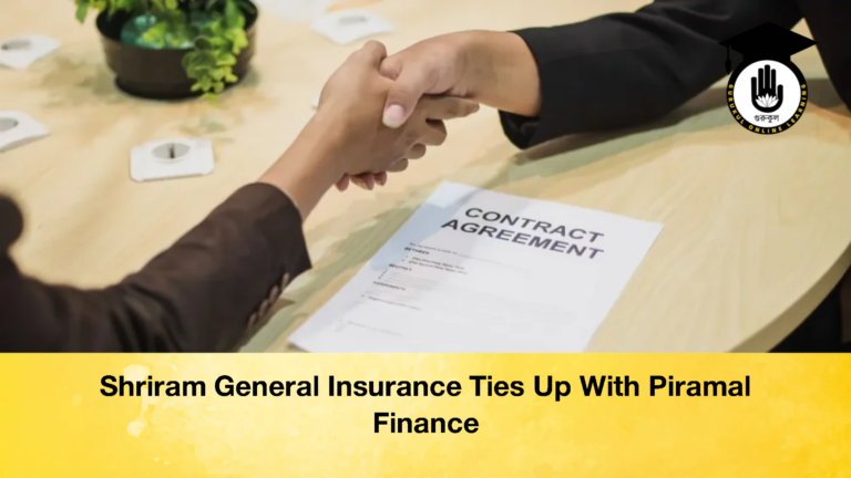Shriram General Insurance Ties Up With Piramal Finance 1 Shriram General Insurance Ties Up With Piramal Finance