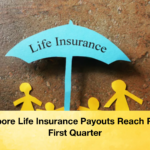 Singapore Life Insurance Payouts Reach Record First Quarter 2 Singapore Life Insurance Payouts Reach Record First Quarter