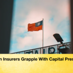 Taiwan Insurers Grapple With Capital Pressures Taiwan Insurers Grapple With Capital Pressures