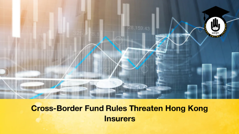 Cross Border Fund Rules Threaten Hong Kong Insurers 2 Cross-Border Fund Rules Threaten Hong Kong Insurers