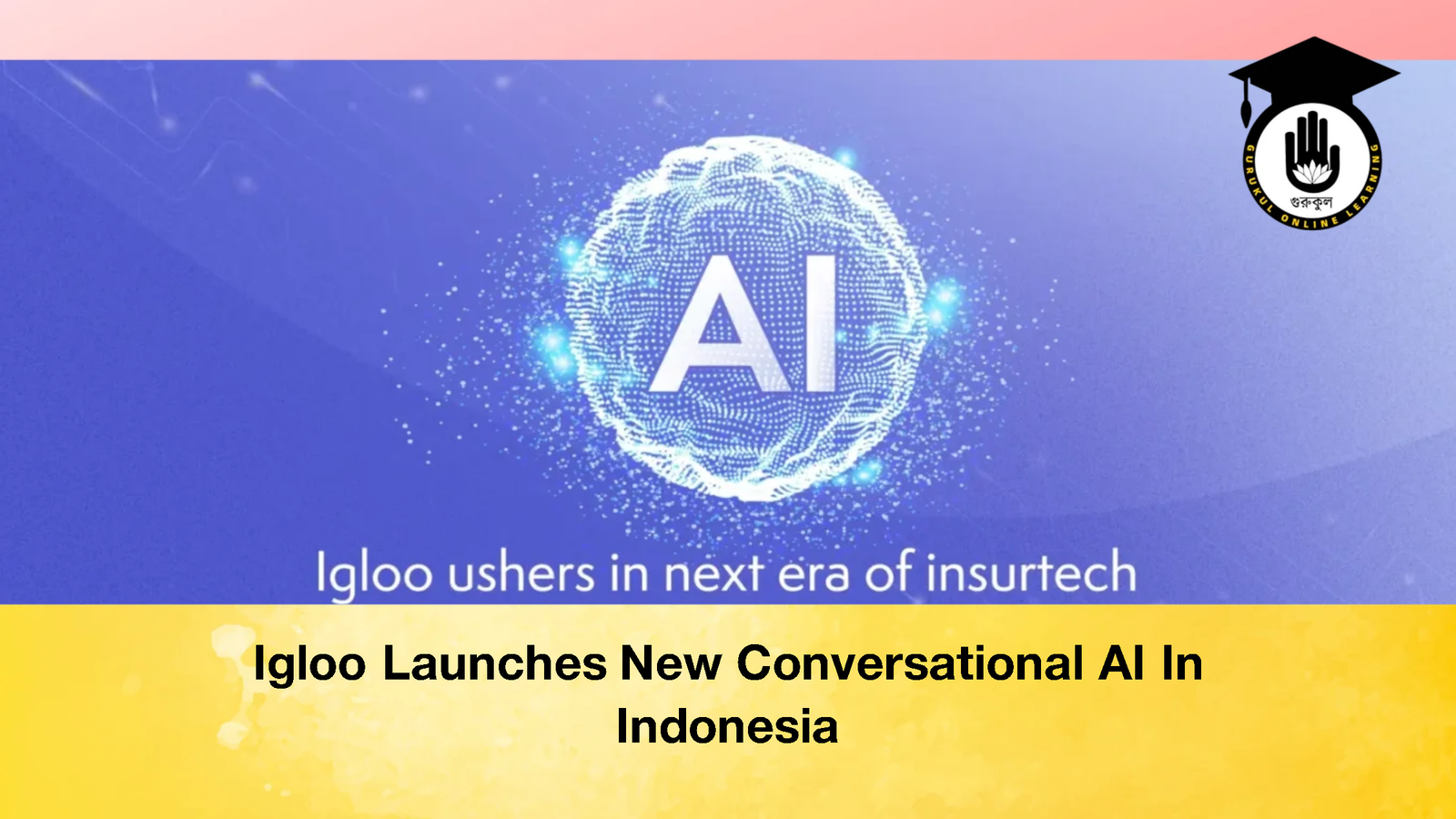 Igloo Launches New Conversational AI In Indonesia 1 Igloo Launches New Conversational AI In Indonesia