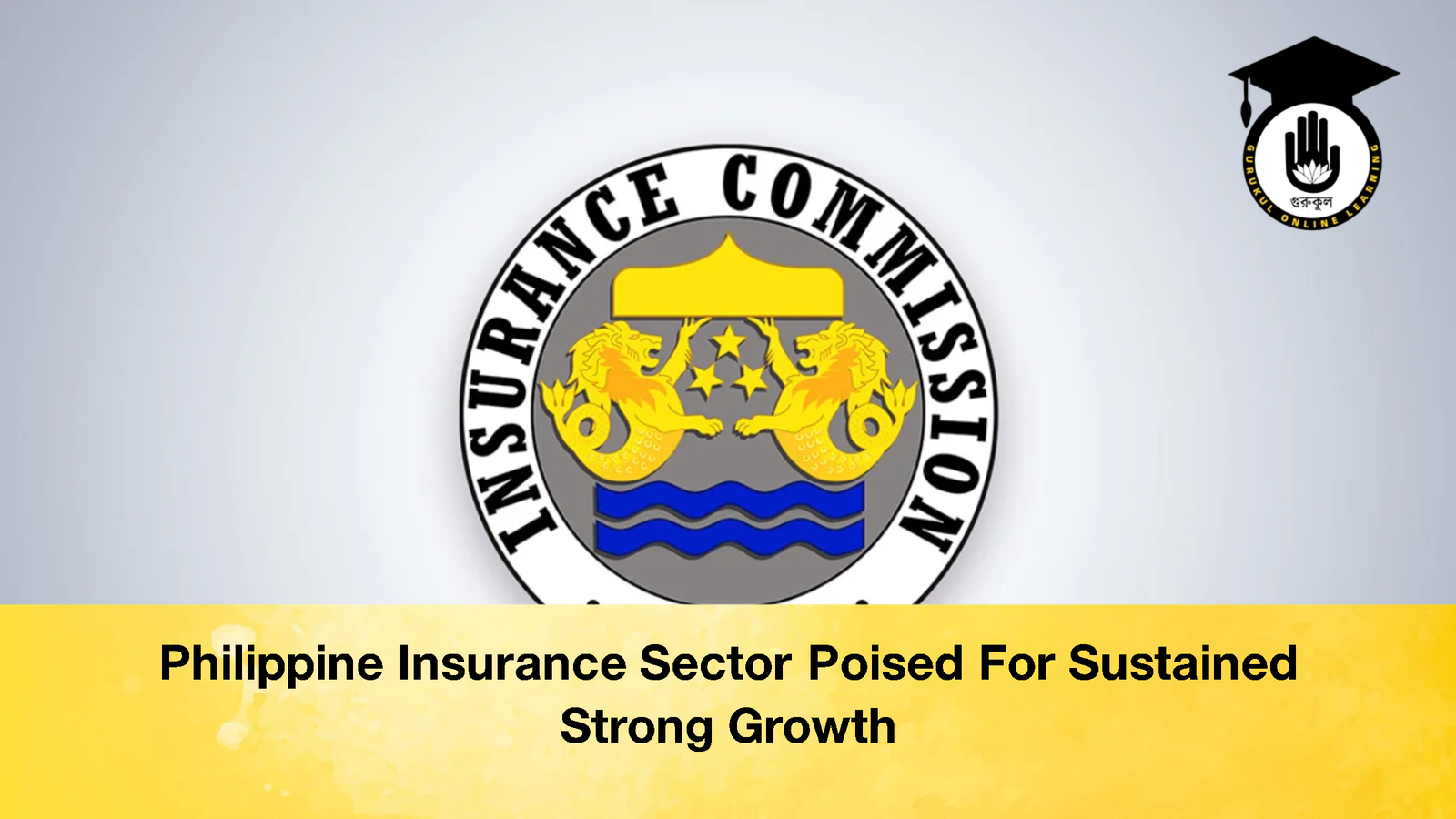 Philippine Insurance Sector Poised For Sustained Strong Growth 1 Philippine Insurance Sector Poised For Sustained Strong Growth
